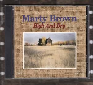 CD) MARTY BROWN high and dry
