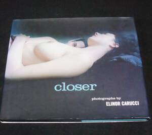 『Closer』　Elinor Carucci　エラナー・カルッチ　ハードカバー