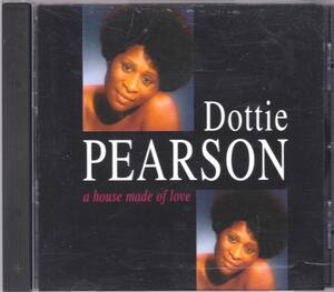 ☆DOTTIE PEARSON/A House Made Of Love◆78年録音の長年お蔵入りだった幻の女性シンガーによるサザン・ソウルの超大名盤◇初CD化＆レア★