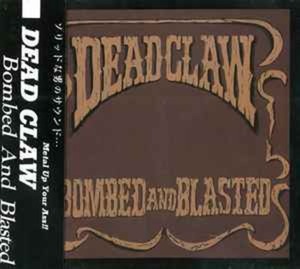 ＊中古CD DEAD CLAW/Bombed And Blasted 1990年作品1st 名古屋THRASHMETAL S.D.S GASTUNK CROW CASBAH IDORA SABER TIGER 44マグナム