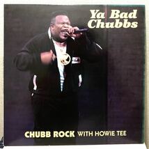 レア 当時物オリジナル 1989 Chubb Rock With Howie Tee / Ya Bad Chubbs チャブ ロック Original US 12 Select 80s Brooklyn NYC 絶版_画像1