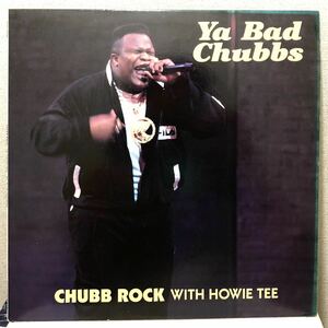 レア 当時物オリジナル 1989 Chubb Rock With Howie Tee / Ya Bad Chubbs チャブ ロック Original US 12 Select 80s Brooklyn NYC 絶版
