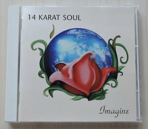 CD△ 14 KARAT SOUL 14カラット・ソウル △ IMAGINE イマジン △