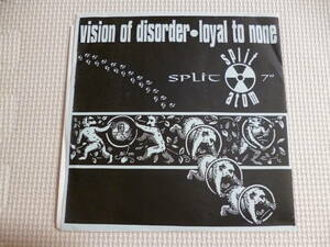 VISION OF DISORDER / LOYAL TO NONE - Split Atom■'94年初回限定1000枚ゼロックス・スリーブ７”ep ニューヨークハードコア nyhc madball