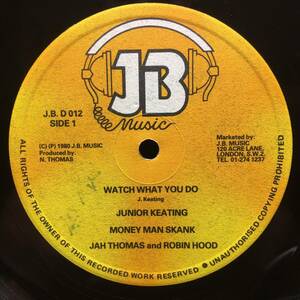Junior Keating - Jah Thomas / Watch What You Do - Money Man Skank　[JB Music - J.B. D 012]