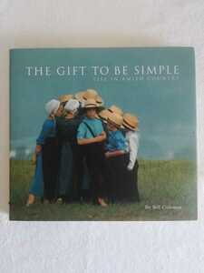 （洋書）The Gift to be Simple: Life in the Amish Country　　BILL COLEMAN アーミッシュの世界ファッション文化