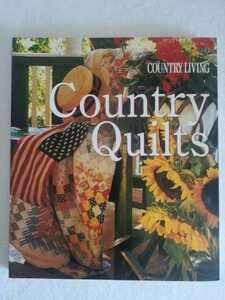 （洋書）Country Quilts　 COUNTRY LIVING アメリカンカントリーの伝統的な普段使いのキルト集