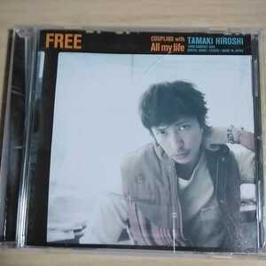 X-015　CD　TAMAKI HIROSHI （玉木宏）　１．FREE　２．All my life
