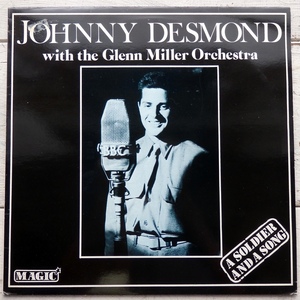 LP JOHNNY DESMOND WITH THE GLENN MILLER ORCHESTRA A SOLDIER AND A SONG MEMORIAL ALBUM MAGI AWE 16 英盤