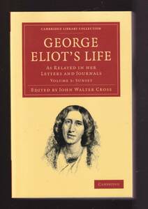 ☆”George Eliot-s Life, as Related in her Letters and Journals: Volume 3: Sunset (Cambridge Library Collection ) ”