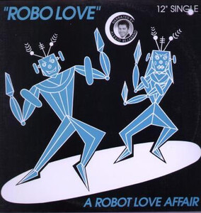 Yuarr & Metoo Robo Love　1989 近未来カルト　ロボットエレクトロ怪作12インチ（IQ低め）