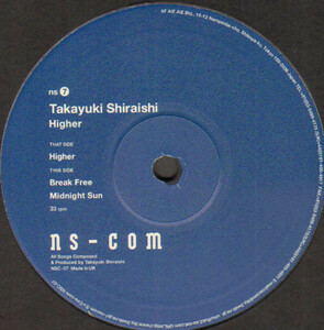  Takayuki Shiraishi　‐　 Higher EP　日本アンダーグラウンドシーンのレジェンド　NS-Comからの99年12インチ