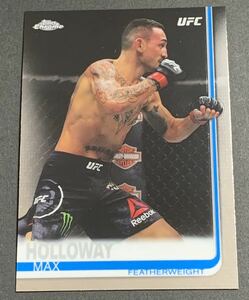 2019 Topps Chrome UFC Max Holloway 26 マックスホロウェイ