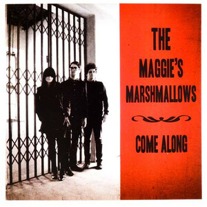 MAGGIES'S MARSHMALLOWS, THE-Come Along (US Limited Red Vinyl