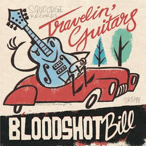 BLOODSHOT BILL-Travelin' Guitars +2 (German 500 Limited 7 E