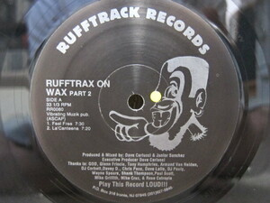 Dave Carlucci & Junior Sanchez / Rufftrax On Wax Part 2