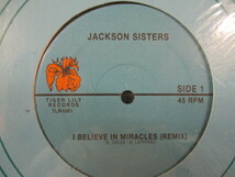 Jackson Sisters ： I Believe In Miracles Remix 12'' // 5点で送料無料_画像2