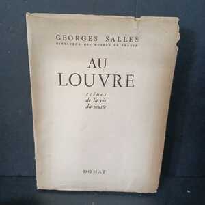 「Au Louvre:: Scnes de la vie du muse」Georges Salles　ジョージズ・サレス　ルーヴル美術館　美術洋書　キュレーター