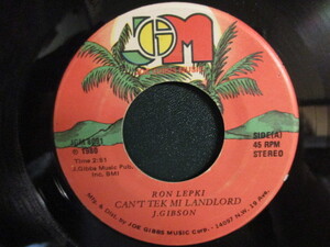 Ron Lepki ： Can't Tek Mi Landlord 7'' / 45s (( Early Dancehall アーリー ダンスホール / 80's Reggae レゲエ )) 