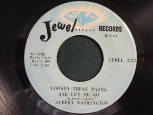 Albert Washington ： Loosen These Pains And Let Me Go 7'' / 45s (( 70's Deep Soul )) c/w Go On And Help Yourself