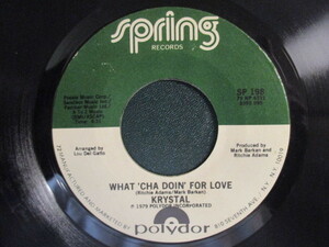 Krystal ： What 'Cha Doin' For Love 7'' / 45s (( Disco レディー / 45's オンリー )) c/w Go With The Feeling (( 落札5点で送料無料