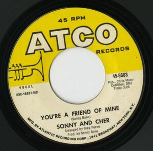 【ロック 7インチ】Sonny And Cher - You're A Friend Of Mine / I Would Marry You Today [ATCO Records 45-6683]