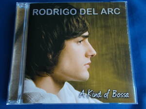 ホドリゴ・デル・アルク Rodrigo Del Arc／カインド・オブ・ボッサ　A KIND OF BOSSA