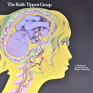 The Keith Tippett キース・ティペット Group - Dedicated To You, But You Weren't Listening 限定再発アナログ・レコード