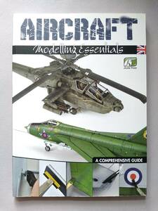 【英語/航空機模型】AIRCRAFT Modelling Essentials A COMPREHENSIVE GUIDE