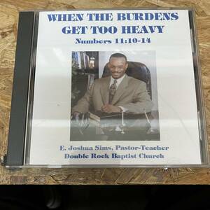 ● ROCK,POPS PASTOR E. JOSHUA SIMS - WHEN THE BURDENS GET TOO HEAVY シングル,INDIE CD 中古品