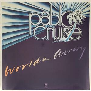 良盤屋◆LP◆パブロ・クルーズ / 世界は彼方に　 Pablo Cruise / Worlds Away/1978　プロモ盤　◆Soft Rock◇P-3591