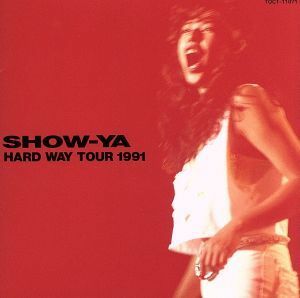 ＨＡＲＤ　ＷＡＹ　ＴＯＵＲ　１９９１／ＳＨＯＷ－ＹＡ