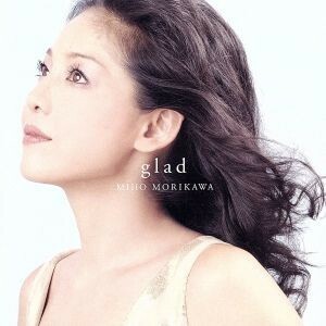 ｇｌａｄ／森川美穂