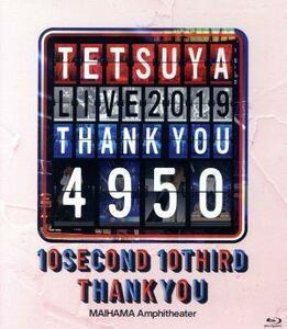 ＴＥＴＳＵＹＡ　ＬＩＶＥ　２０１９　ＴＨＡＮＫ　ＹＯＵ　４９５０（Ｂｌｕ－ｒａｙ　Ｄｉｓｃ）／ＴＥＴＳＵＹＡ