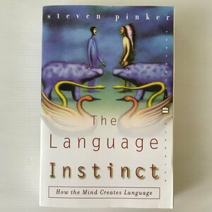 The language instinct : how the mind creates language 　 Steven Pinker　言語を生みだす本能　スティーブン・ピンカー