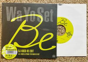 Wa Yo Set 「 Be 」 (DJ Koco Re-Edit) 7インチ レコード