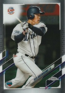 TOPPS 2021 NPB CHROME 仲三河優太 104 レギュラーカード