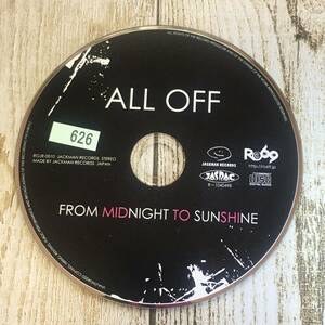 ●R1-30　レンタル落ち　ALL OFF　/　From Midnight To Sunshine　CDのみ　●　オール・オフ　フロム・ミッドナイト・トゥ・サンシャイン