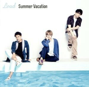 Ｓｕｍｍｅｒ　Ｖａｃａｔｉｏｎ（初回限定盤Ａ）（ＤＶＤ付）／Ｌｅａｄ