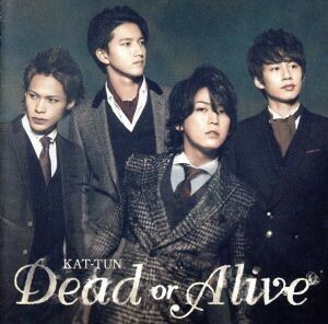 Ｄｅａｄ　ｏｒ　Ａｌｉｖｅ（初回限定版１）／ＫＡＴ－ＴＵＮ