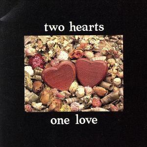 ＴＷＯ　ＨＥＡＲＴＳ，ＯＮＥ　ＬＯＶＥ－愛のデュエット集／（オムニバス）