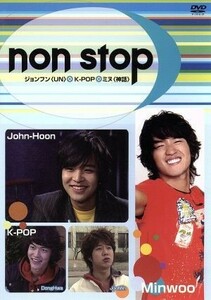 ノンストップ～ジョンフン＜ＵＮ＞×Ｋ－ＰＯＰ×ミヌ＜神話＞／ジョンフン／Ｋ－ＰＯＰ／ミヌ