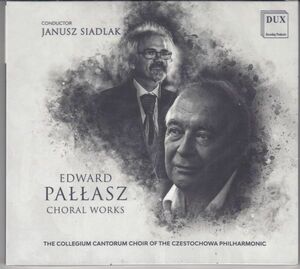 [CD/Dux]E.パウワシュ(1936-2019):3つの哀愁を帯びた歌他/シャドラク&チェンストホヴァ・フィルハーモニー・コレギウム・カントルム合唱団