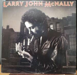 【SW466】LARRY JOHN McNALLY 「Same」, ’81 US Original　★SSW/ソフト・ロック/ポップ・ロック/ソウル