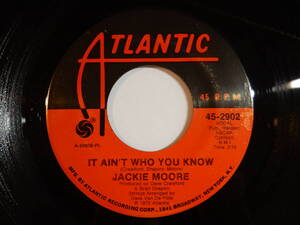 Jackie Moore It Ain't Who You Know / They Tell Me Of An Uncloudy Day Atlantic US 45-2902 200288 SOUL ソウル レコード 7インチ 45