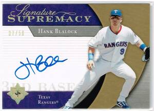 2005 Upper Deck Ultimate Signature Signature Supremacy Autograph #SS-HB Hank Blalock 37/50　UD Auto ハンク ブレイロック 直筆サイン