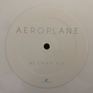 Aeroplane / We Can't Fly [Eskimo Recordings 541416503671] 片面プレス ホワイトカラーレコード