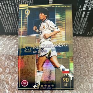 ◆WCCF FOOTISTA 2021 イバン・サモラノ Ivan ZAMORANO Legends RU前◆