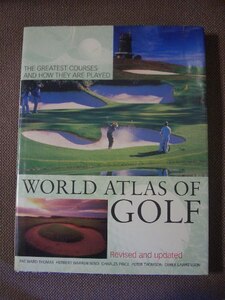 World Atlas of Golf: The Greatest Courses and how they are played (ハードカバー) 英語版