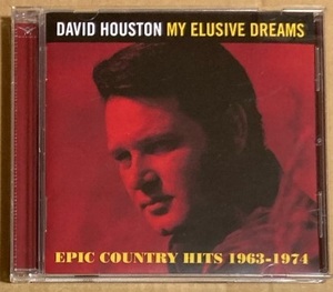 CD★DAVID HOUSTON 「MY ELUSIVE DREAMS - EPIC COUNTRY HITS 1963-1974」　デヴィッド・ヒューストン